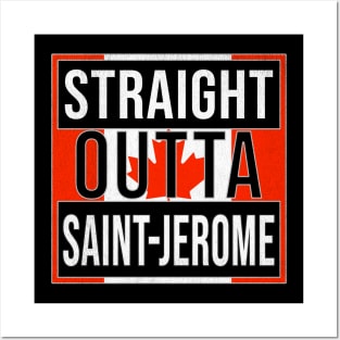 Straight Outta Saint-Jerome Design - Gift for Quebec With St Jerome Roots Posters and Art